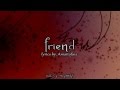 「Friend」- The Witch's House 