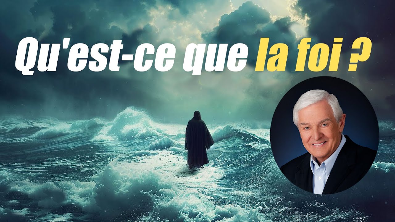 Qu'est ce que la foi ? Dr David Jeremiah