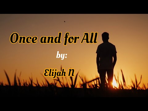 Once and for All - Elijah N feat. (Lyrics) Get relax, enjoy the music.