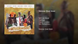 WCnoBEAT - NOSSA QUE ISSO F.T Karol Conka,Djonga, MC Rogê &amp; Rebecca #Nossaqueisso (Audio oficial )
