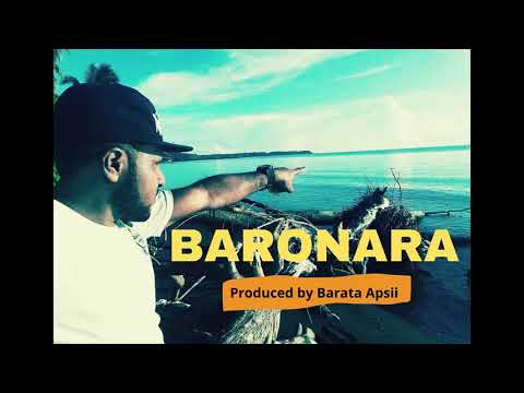 BARONARA - Kainantu Tokples mix Pidgin(Barata Apsii