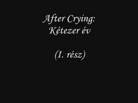 After Crying: Kétezer év (I. rész)