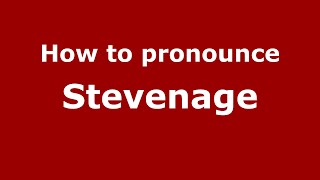 How to pronounce Stevenage