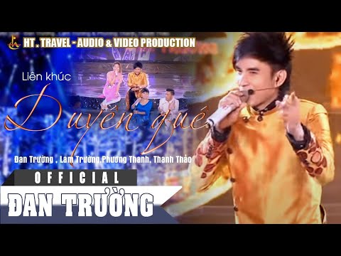 LK DUYÊN QUÊ || ĐAN TRƯỜNG FT LAM TRƯỜNG-PHƯƠNG THANH-THANH THẢO || LIVE CONCERT 2016 - CẢM ƠN ĐỜI
