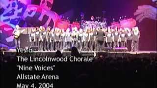 YES &amp; THE LINCOLNWOOD CHORALE -  &quot;NINE VOICES&quot; LIVE IN CHICAGO AT THE ALLSTATE ARENA