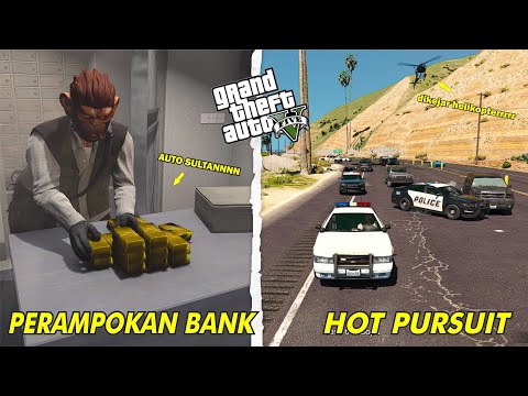 HOT PURSUIT MISI PERAMPOKAN BANK DI GTA 5 - GTA 5 MOD