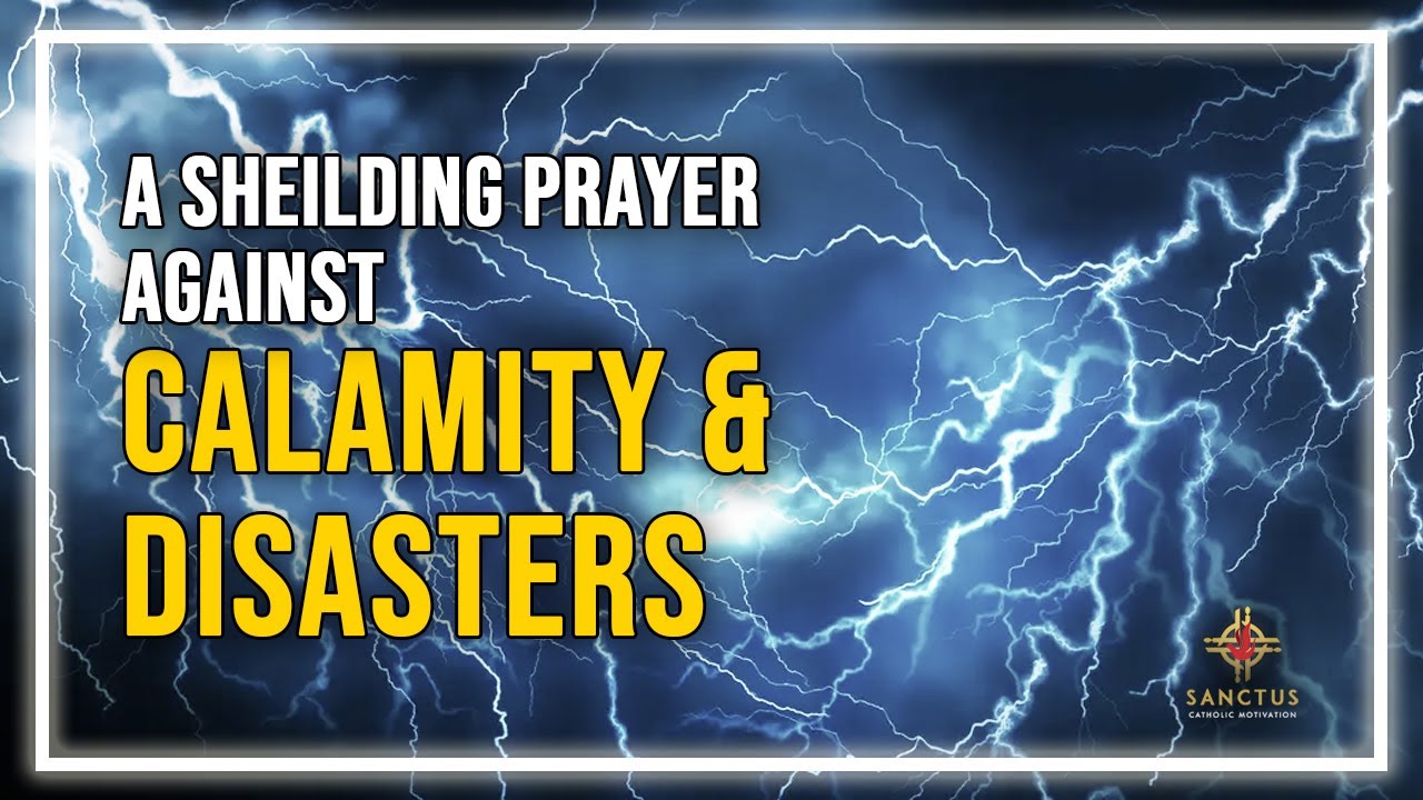 Prayer for Protection From Calamity & Disasters