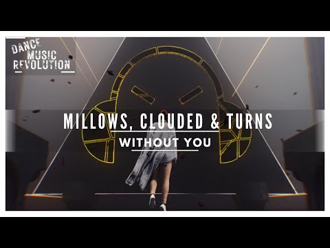 Millows, Clouded & Turns - Without You [Official Audio]