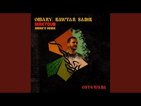Maktoub (Amine'O Remix)