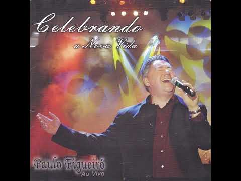 Sou Nova Criatura - Paulo Figueiró