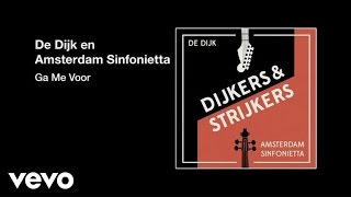 De Dijk, Amsterdam Sinfonietta - Ga Me Voor (audio only)