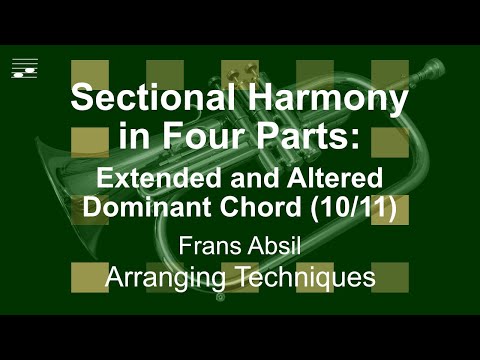 Sectional Harmony in Four Parts: Extended and Altered Dominant Chord (10/11)