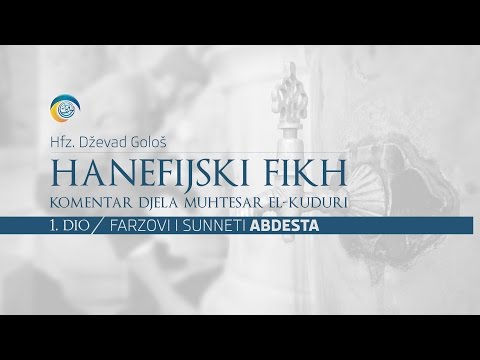 Hfz. Dževad Gološ - HANEFIJSKI FIKH (1.dio ) - FARZOVI I SUNNETI ABDESTA
