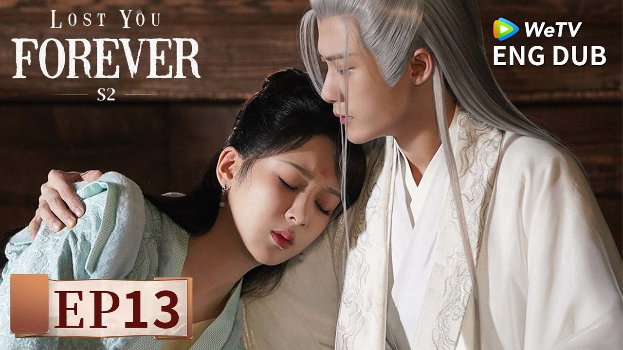 ENG DUB【Lost You Forever S2长相思 第二季】EP13 | 💫 Found You, Lost Me | Yang Zi, Zhang Wanyi | WeTV