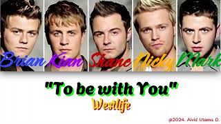 Westlife - To be with You (Color Coded Lyrics)