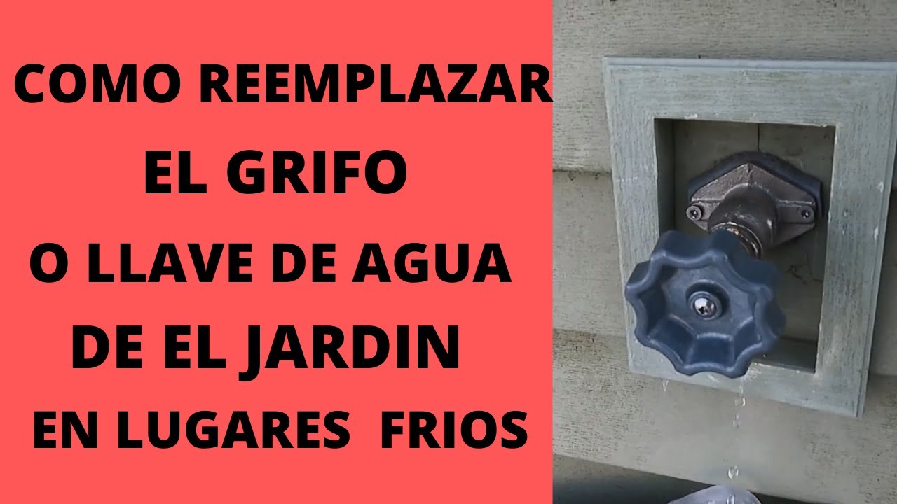 Watch COMO CAMBIAR UN GRIFO O LLAVE DE AGUA DEL JARDIN, EN LUGARES FRIOS. Now COMO CAMBIAR UN GRIFO O LLAVE DE AGUA DEL JARDIN, EN LUGARES FRIOS.
