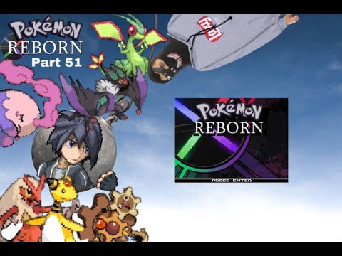 Pokemon Reborn E19 Let's Play Part 51: Reborn Bruh