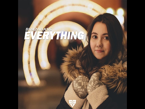 Brazabass - Everything (Original Mix)
