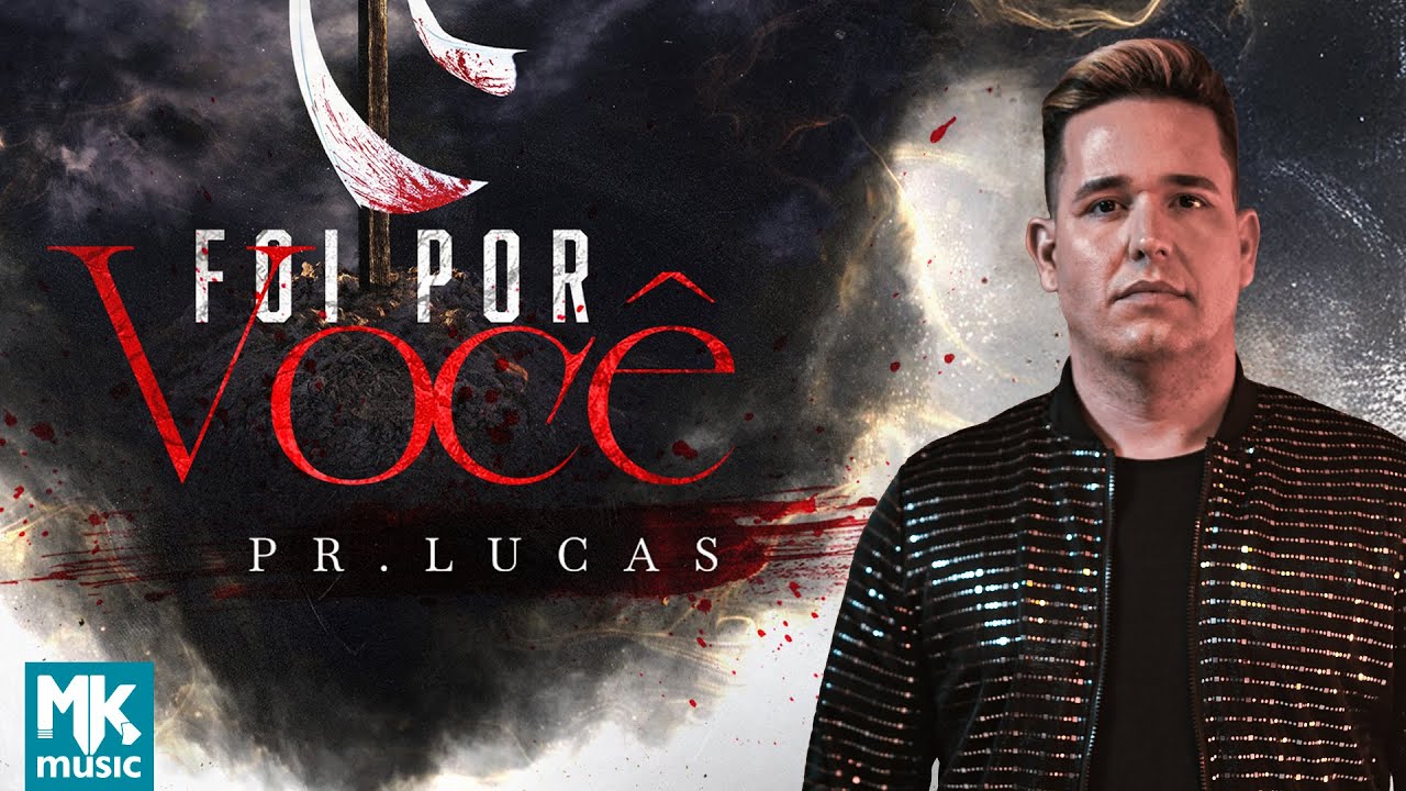 Pr. Lucas - Foi Por Você