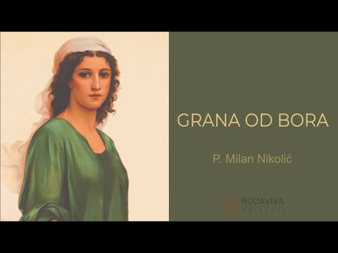 P. Milan Nikolić - GRANA OD BORA