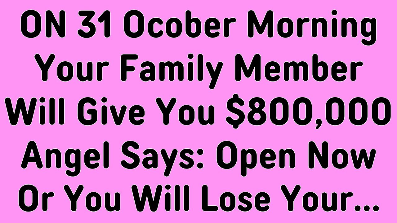 11:11😇Angel Says, Your Family Member Will Give You $800,000 Money.. | God Message Today | Angel Says