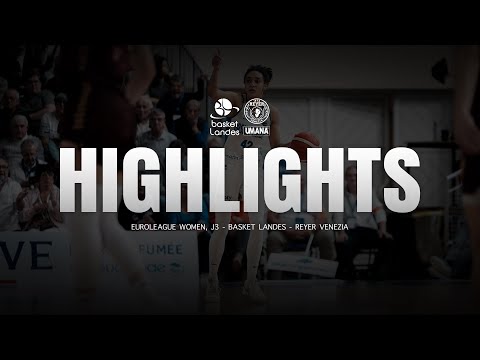 HIGHLIGHTS | Basket Landes - Reyer Venezia