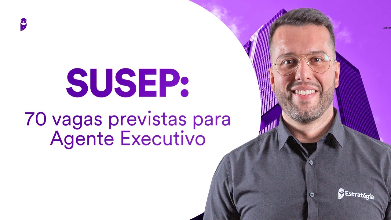Concurso SUSEP: 70 vagas previstas para Agente Executivo
