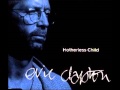 ERIC CLAPTON Motherless Child