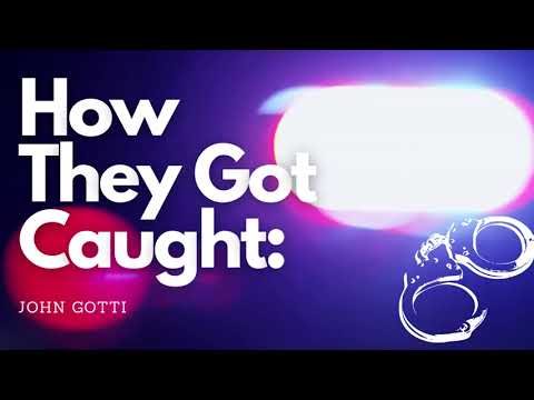 How They Got Caught: John Gotti
