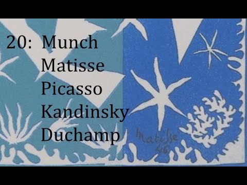 20: Munch, Matisse, Picasso, Kandinsky, Duchamp