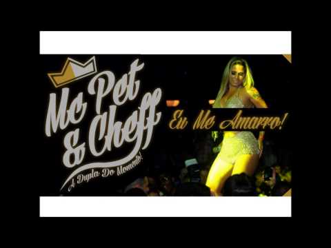 Mc Pet e Cheff - Eu Me Amarro - Lançamento 2015