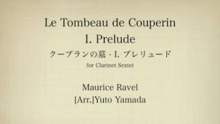 Download lagu Ravel: Le Tombeau de Couperin I.Prelude (Clarinet Sextet) クープランの墓 1.プレリュード(クラリネット6重奏) mp3 Download lagu Ravel: Le Tombeau de Couperin I.Prelude (Clarinet Sextet) クープランの墓 1.プレリュード(クラリネット6重奏) mp3