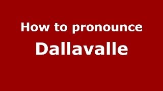 How to pronounce Dallavalle