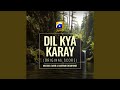 Dil Kya Karay (Original Score)