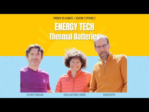 Thermal Batteries | Energy Technologies | Energy vs Climate Podcast