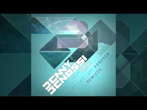 Benny Benassi feat. Gary Go - Let This Last Forever (Remixes) [Official]