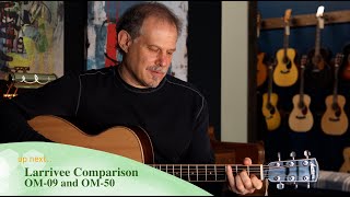 Video thumbnail for Larrivee OM Comparison - OM-09 and OM-50 by Organic Sounds Select Guitars