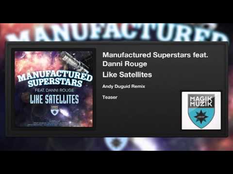 Manufactured Superstars feat. Danni Rouge - Like Satellites (Andy Duguid Remix) (Teaser)