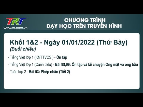 Lớp 1: Tiếng Việt (2 tiết); Lớp 2: Toán./ - Dạy học trên truyền hình HueTV chiều ngày 01/01/2022