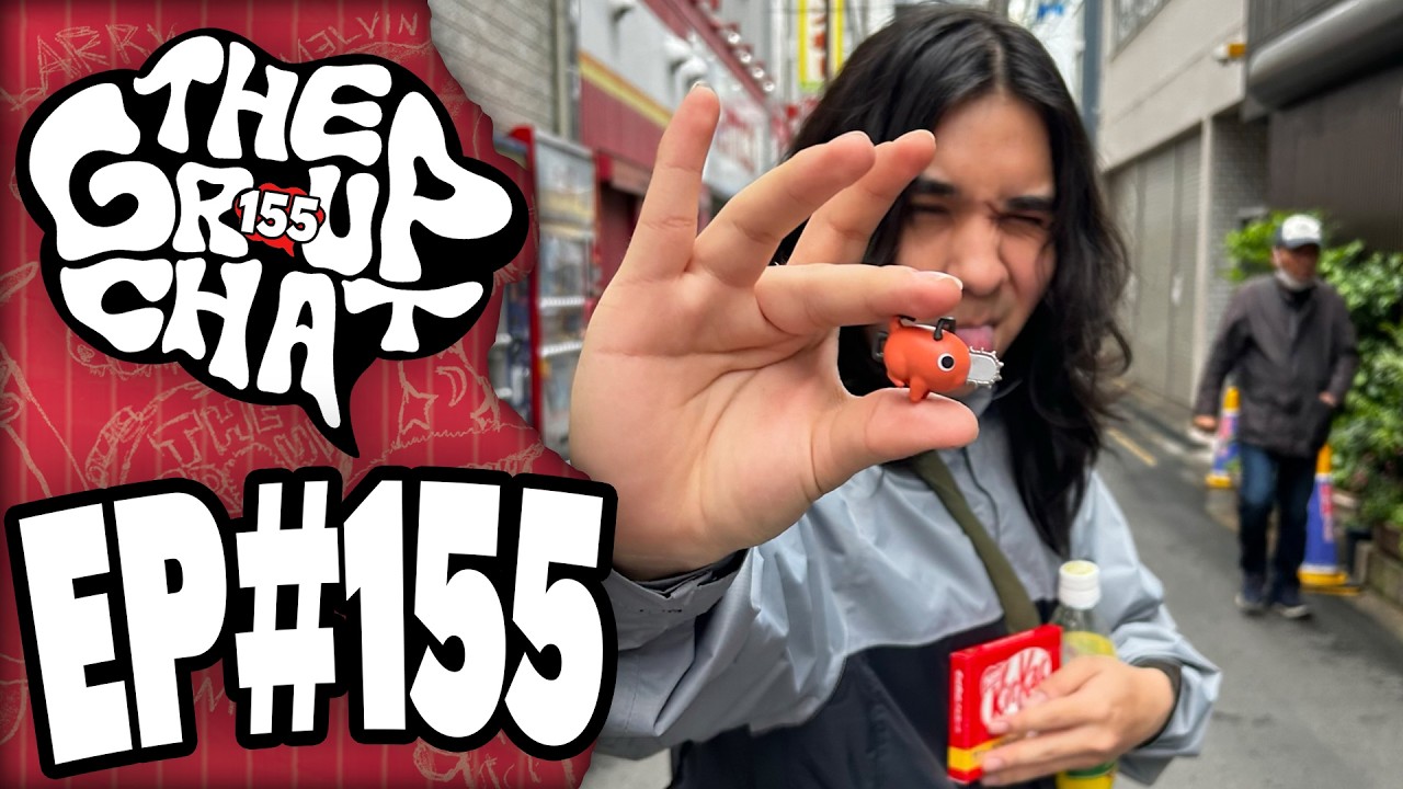 Big In Japan | The Group Chat Podcast #155
