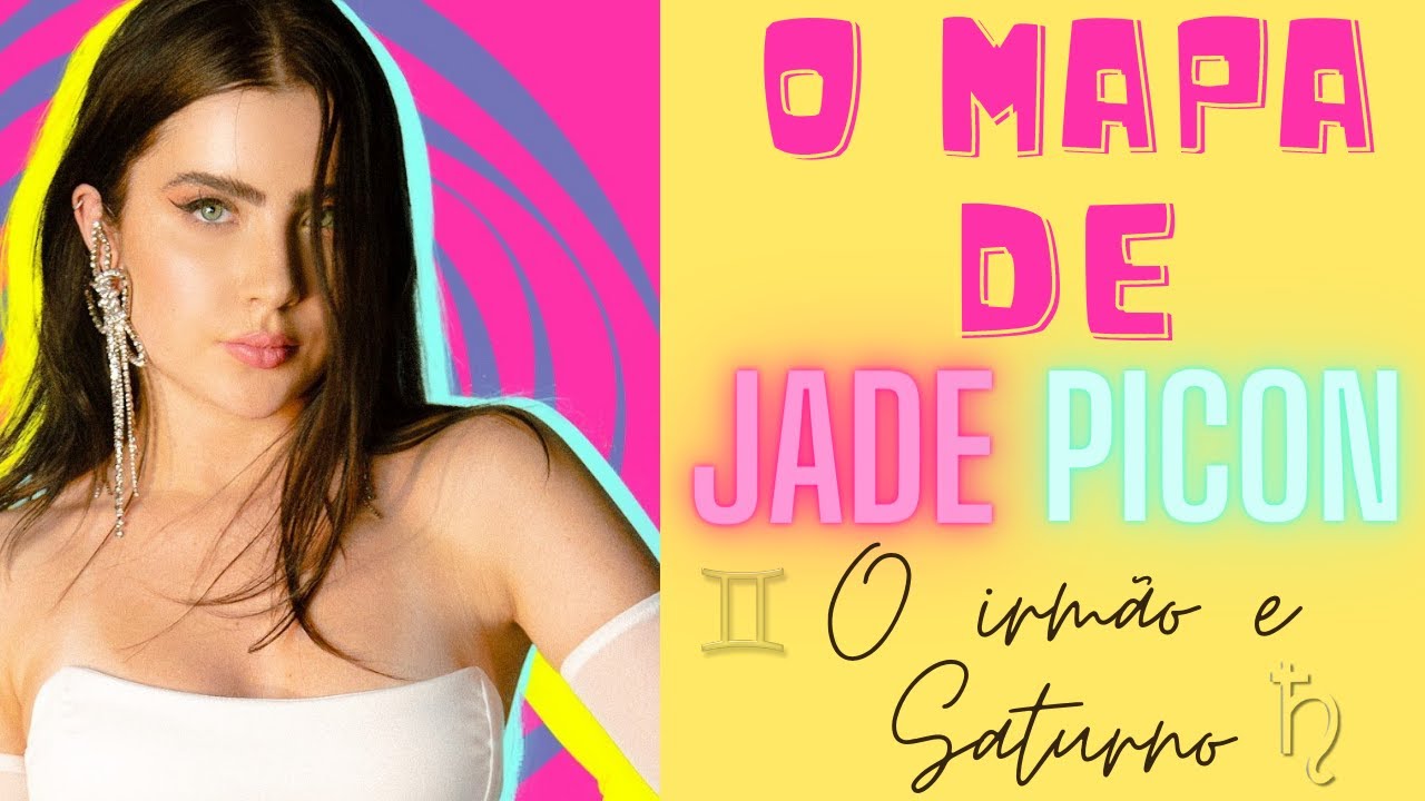 MAPA NATAL de JADE PICON | O IRMÃO e SATURNO - um breve olhar sobre o Mapa Natal