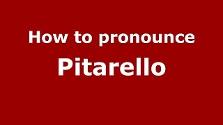How to pronounce Pitarello