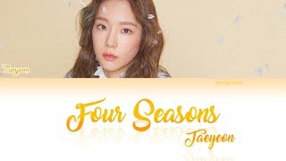 TAEYEON (태연) - 사계 (Four Seasons) Lyrics (HAN/ROM/ENG)