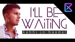 I&#39;ll Be Waiting (Kabhi Jo Baadal) Arjun Feat.Arijit Singh | Dance | XENGBRO