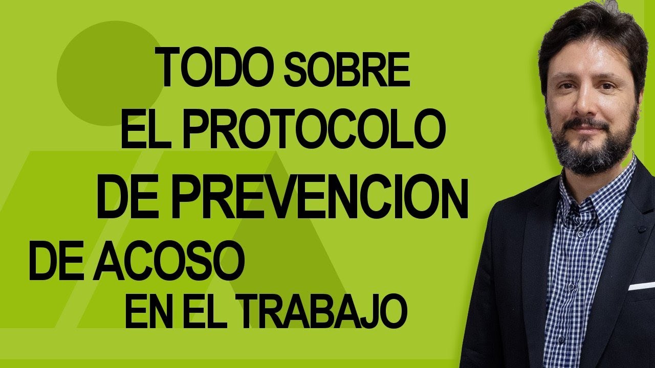 ¿ES OBLIGATORIO EL PROTOCOLO DE PREVENCION DE ACOSO SEXUAL DE TRABAJADORES