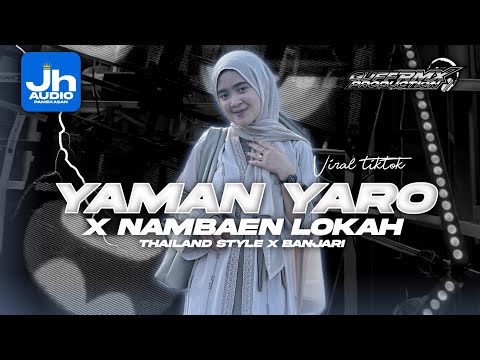DJ- YAMAN YARO X NAMBAEN LOKAH || THAILAND STYLE X KOPLO - JH AUDIO FT GUFF RMX ‼️
