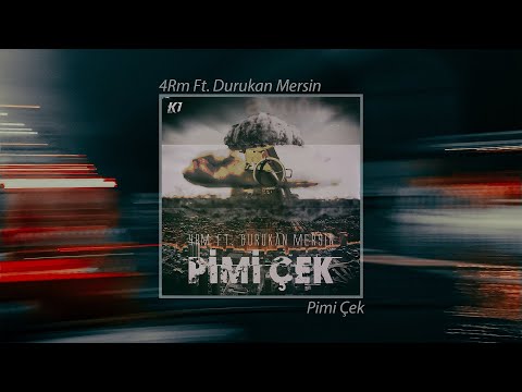 4Rm Ft. Durukan Mersin - Pimi Çek