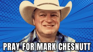 Mark Chesnutt Hospitalized in Critical Care Unit