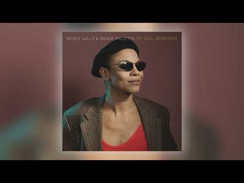 Nicole Willis - My Soul Sensation (feat. Banda Palomita)