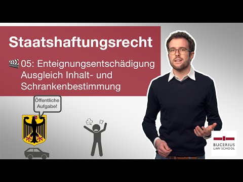 Enteignungsentschädigung/Ausgleich für Inhalts- & Schrankenbestimmungen | 🎬 05 | Staatshaftungsrecht